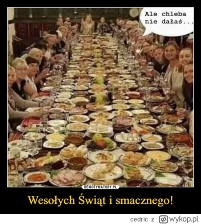 cedric - #swieta  teściowa dobra kobieta ale to co odpierdziela na święta to przechod...