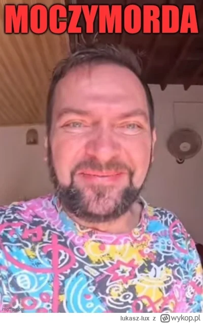 lukasz-lux - zacznijcie go nazywać tak jak się należy 
#raportzpanstwasrodka