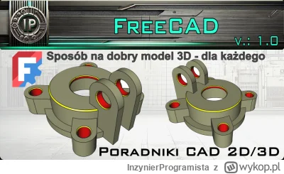 InzynierProgramista - FreeCAD - jak zrobić dobry model - poradnik modelowania 3D dla ...