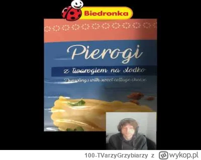 100-TVarzyGrzybiarzy - Pierogi z serem 1kg za 2,99zł  w biedrze, kto chce to chyba do...