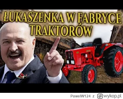 PawelW124 - Traktor z tej fabryki?