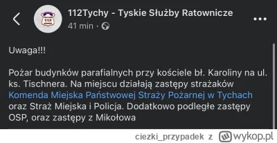 ciezki_przypadek - #tychy Widzę na 112 Tychy, że pożar budynków parafialnych przy koś...