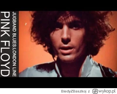 BiedyZBaszkoj - 592  / 600 - Pink Floyd - Jugband Blues 

I don’t care if the sun don...