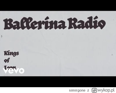 simirgone - Kings Of Leon - Ballerina Radio (Lyric Video) #muzyka  Miód !