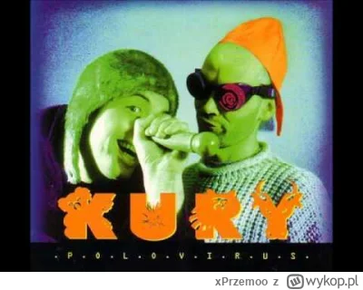 xPrzemoo - Kury - O Psie
Album: P.O.L.O.V.I.R.U.S.
Rok wydania: 1998

#muzyka #kury #...