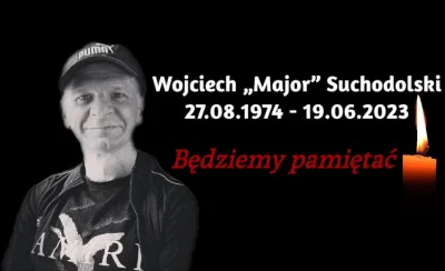 HaniaBoza - Dzisiaj, mija, pierwsza rocznica śmieci Wojciecha „Majora” Suchodolskiego...