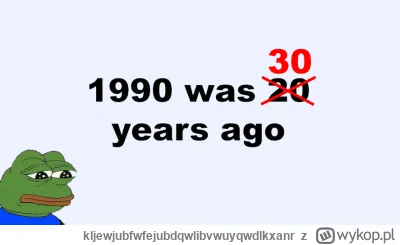 kljewjubfwfejubdqwlibvwuyqwdlkxanr - @Mavos: kiedy zapominasz że lata 90 były 25 lat ...