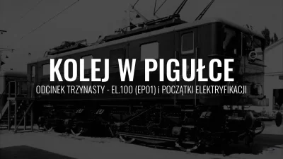 POPCORN-KERNAL - EL.100 (EP01) i początki elektryfikacji

#pociagi #kolej #ciekawostk...