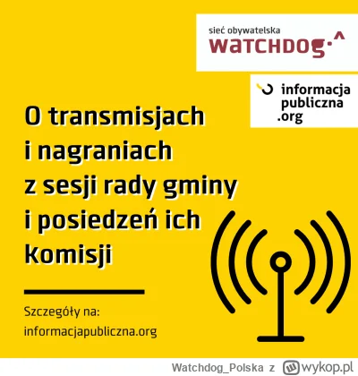 WatchdogPolska - Wstęp na sesje rady gminy i posiedzenia ich komisji jest jednym z pr...