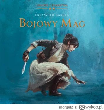 morgul2 - 266 + 1 = 267

Tytuł: Bojowy Mag
Autor: Krzysztof Barrek
Gatunek: fantasy, ...