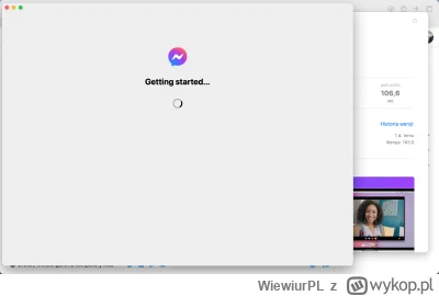 WiewiurPL - Mam problem z Messengerem na MacOS.
Od kliku dni zawiesza się na Getting ...
