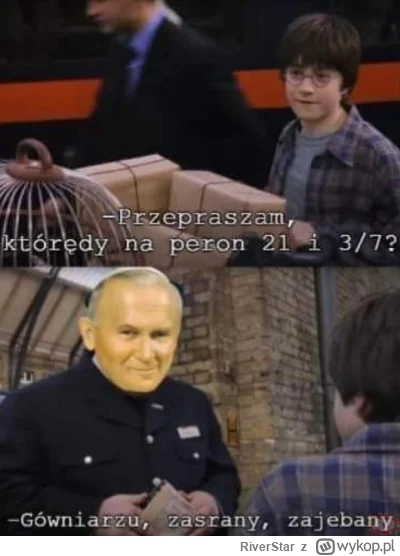 RiverStar - Harry Potter i papieski peron ( ͡° ͜ʖ ͡°) #2137