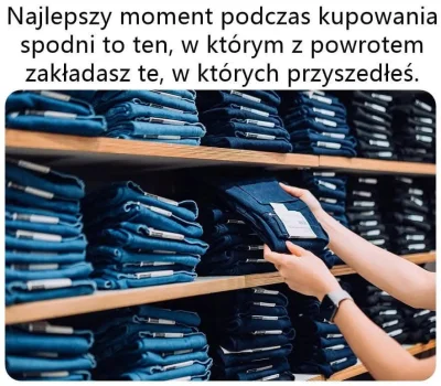 P.....a - Jak ja nie cierpię kupować dżinsów

#humorobrazkowy #heheszki #zakupy
