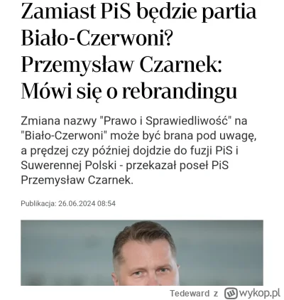 Tedeward - Ale głupki w tym PiSie. Na ich miejscu bym zmienił nazwę na "Polacy". Wted...