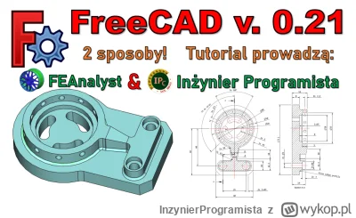 InzynierProgramista - FreeCAD 0.21: 2 osoby = 2 niezależne sposoby na wykonanie model...