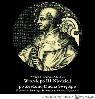 BenedictusNursinus - #kalendarzliturgiczny #wiara #kosciol #katolicyzm

Wtorek 20 Cze...