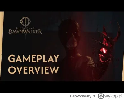 Farezowsky - The Blood of Dawnwalker — Gameplay Overview
Jest i gameplay, 20 minut, ...