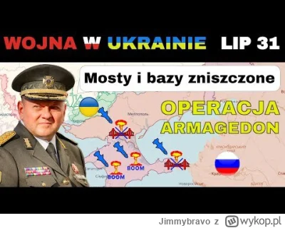 Jimmybravo - 31 LIP: Ukraińcy Niszczą rosyjskie Mosty I RÓWNAJĄ ICH BAZY Z ZIEMIĄ

#w...