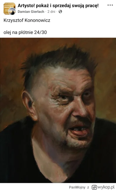 PanWojny - #kononowicz 
Farbą olejną lub w pomidorkach #patostreamy