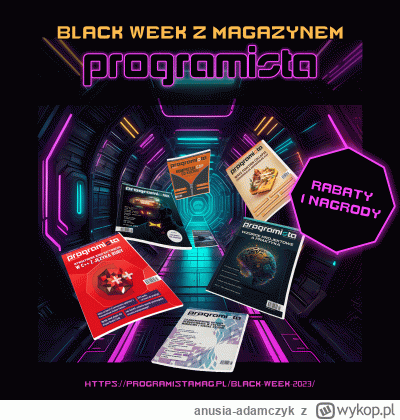 anusia-adamczyk - Zapraszam na Black Week z magazynem "Programista": https://programi...