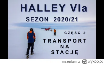 mszuriam - Halley VI część 2 "Transport na stację"
https://www.youtube.com/watch?v=pj...