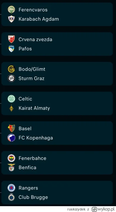 ruskizydek - Za kim będę?
Ferencvaros, Pafos, Sturm, Kairat, Kopenhaga, Fenerbahce, R...