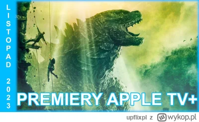 upflixpl - Listopad w Apple TV+ | Monarch: dziedzictwo potworów, For All Mankind oraz...