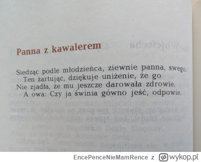 EncePenceNieMamRence - Dobrałem się ostatnio do tomiku z fraszkami Wacława Potockiego...