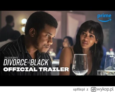 upflixpl - Divorce in the Black | Zwiastun nowego filmu Prime Video

Platforma Prim...