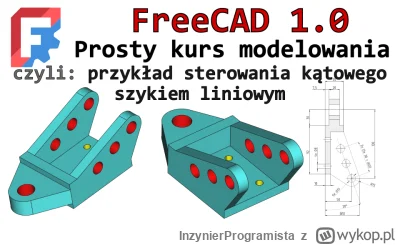 InzynierProgramista - FreeCAD 1.0 - prosty kurs dla początkujących: model zaczepu z r...