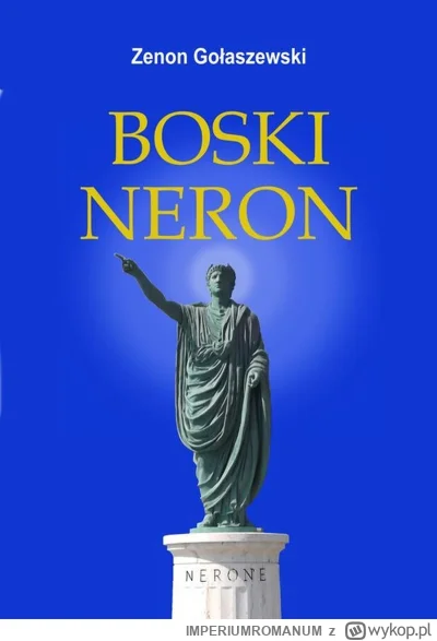 IMPERIUMROMANUM - Recenzja: Boski Neron

Książka "Boski Neron" autorstwa Zenona Gołas...