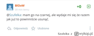 Szufelka - @BlOoW  masz go na czarnej ale odpowiadasz pod jego postem sam się wyjaśni...