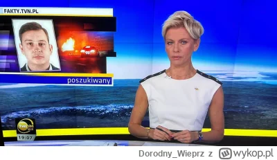 Dorodny_Wieprz - W TVN w faktach juz mowili po imieniu i nazwisku ze jest poszukiwany...