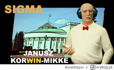 NoobSlayer - Janusza Korwin-Mikke SIGMA

#konfederacja #polityka #heheszki #4konserwy...