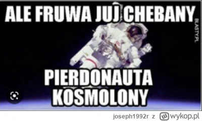 joseph1992r - @joseph1992r: #!$%@? w kosmos, odchodze żegnajciu xD