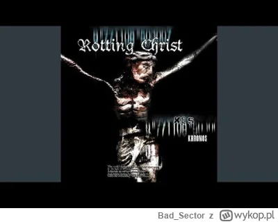 Bad_Sector - Lubię ten kawałek. #metal #gothicmetal trochę #blackmetal
Rotting Chri...