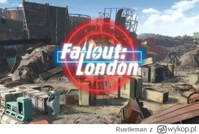 Rustleman - #fallout #fallout4 #falloutmod
Już dziś można pobrać Fallout London. Najw...