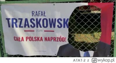 ATAT-2 - Patrzę sobie codziennie na zniszczone plakaty (głównie Hołowni i Trzaskowski...