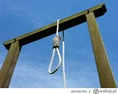 darbarian - Powinno się przywrócić karę śmierci za zdradę narodu.