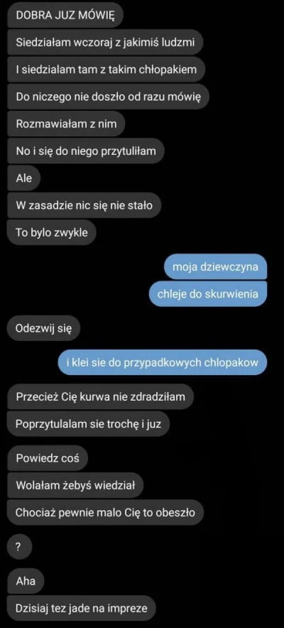 o__0 - Chłop się obraził i nie odpisuje, przez twoje zachowanie? Daj mu kolejny powód...