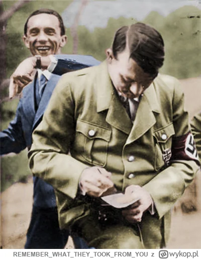 REMEMBERWHATTHEYTOOKFROM_YOU - Każdy chciałby mieć takiego przyjaciela jak Goebbels