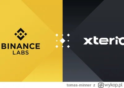 tomas-minner - Binance Labs inwestuje 15 milionów dolarów w projekt gier Xterio Web3
...