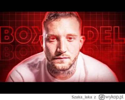 Szaka_laka - Rzetelnie podsumowane kłamstwa i manipulacje Boxdela vel Baxtona vel iDe...