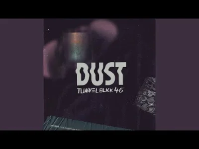 gruby2305 - Tunnelblick46 - Dust 

#muzyka #grubamuza #muzykaelektroniczna #chillout ...