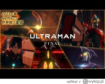 upflixpl - Ultraman, Kengan Ashura i dwie nowe produkcje anime na materiałach promocy...