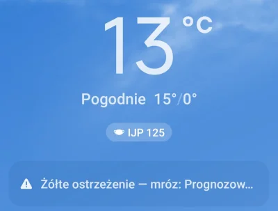 mk321 - #pogoda 

15 stopni.
Ostrzeżenie o mrozie. 

Hmm? ( ͡º ͜ʖ͡º)