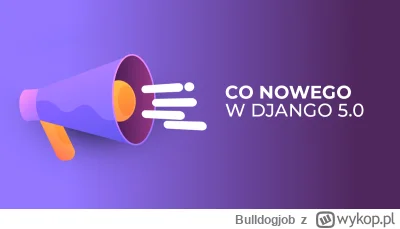 Bulldogjob - Django 5.0 - przegląd nowości i usprawnień
https://bulldogjob.pl/readme/...
