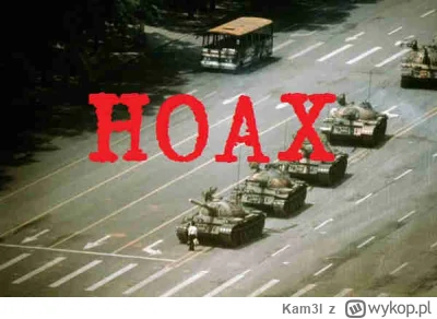 Kam3l - >masakrą na placu Tiananmen

@Anomalocaracid: Masakra na placu to Fake/Hoax, ...