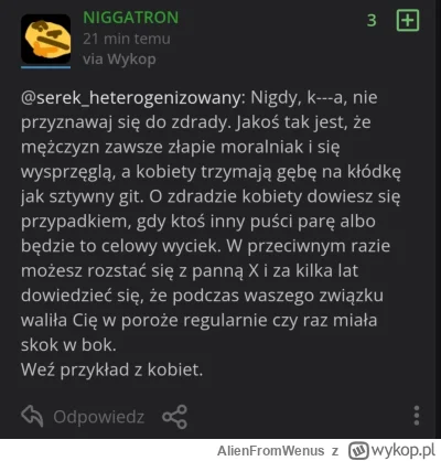 AlienFromWenus - Brzydzę się facetami.

Lepiej zdradzić faceta profilaktycznie niż by...