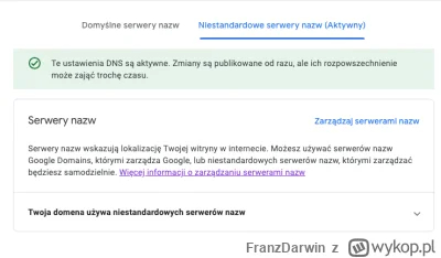 FranzDarwin - @sprzedafcaMakaronu: no zmieniłem to w google domains, mam taki komunik...